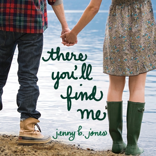 Title details for There You'll Find Me by Jenny B Jones - Wait list